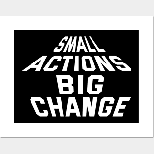 Small Actions Big Change Posters and Art